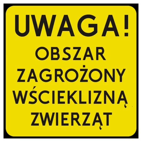 Tabliczka - Uwaga! Obszar zagrożony wścieklizną zwierząt - 600x600 mm.webp