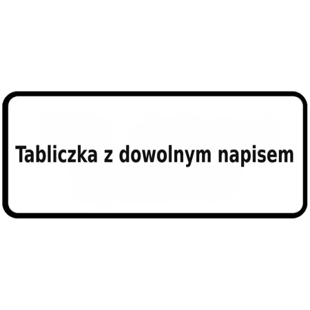 Tabliczka z dowolnym napisem - 600 x 250 mm - folia I generacji - sklep drogowy Widrog.webp