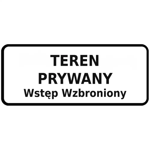 Tabliczka - Teren prywatny wstęp wzbroniony - 600x250 mm - folia I gen.