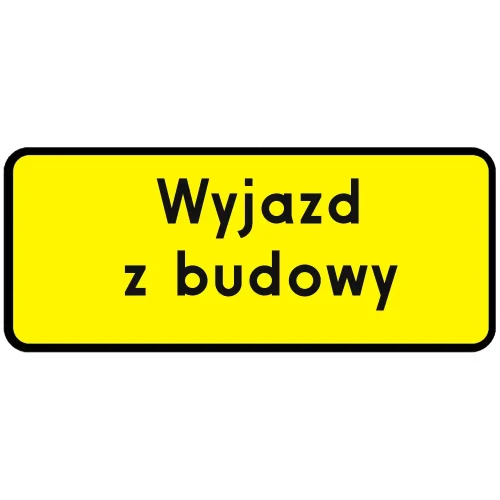Tabliczka - Wyjazd z budowy - 600 x 250 mm - folia I generacji