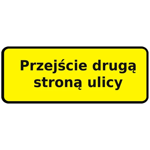 Tabliczka Przejście Drugą Stroną Ulicy - 900 x 350 mm - folia I generacji