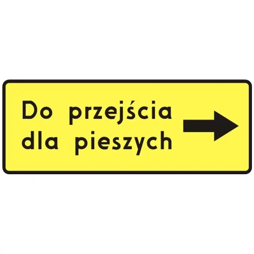 Tabliczka - do przejścia dla pieszych w prawo - 900 x 350 mm - folia I generacji