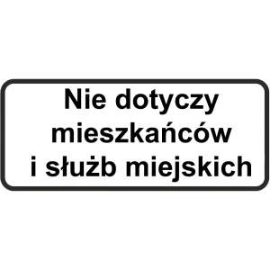 Tabliczka - Nie dotyczy mieszkańców i służb miejskich - 600x250 mm - folia I gen.
