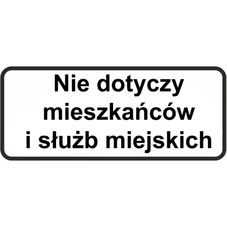Tabliczka - Nie dotyczy mieszkańców i służb miejskich - 600x250 mm - folia odblaskowa I gen. - sklep drogowy Widrog.webp