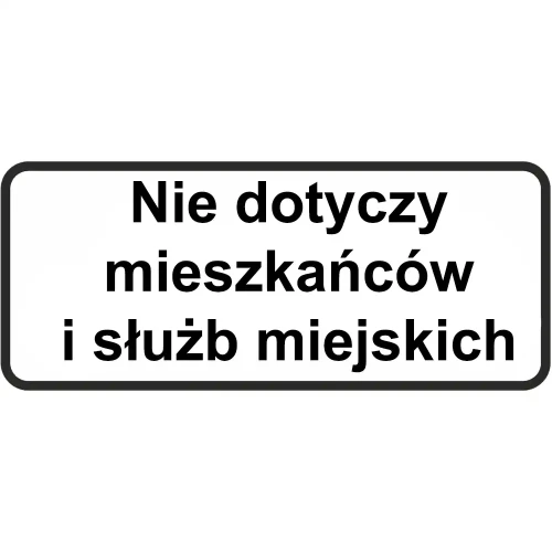 Tabliczka - Nie dotyczy mieszkańców i służb miejskich - 600x250 mm - folia odblaskowa I gen. - sklep drogowy Widrog.webp
