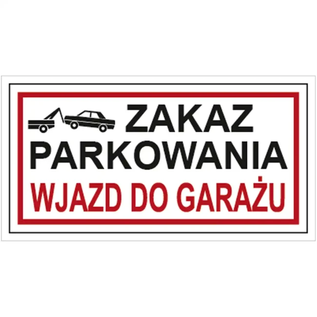 Znak - Zakaz Parkowania Wjazd do Garażu - 400x200 mm - płyta sztywna.webp