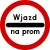 Znak drogowy B-32d - stój – wjazd na prom - Ø 400 mm - folia odblaskowa I generacji - sklep drogowy Widrog.webp