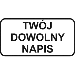 Tabliczka z dowolnym napisem - 600x300 mm - folia I gen.