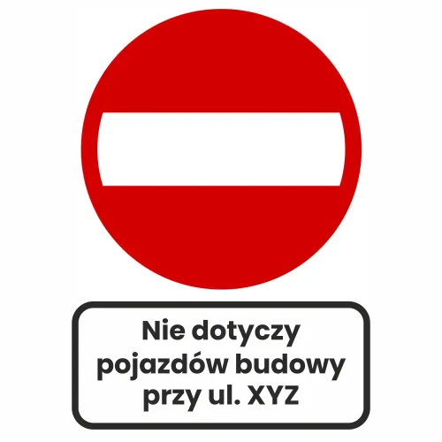 Zestaw - Znak B-2 600 mm + Tabliczka 600x250 mm - Nie dotyczy pojazdów budowy przy ul. XYZ - folia I generacji