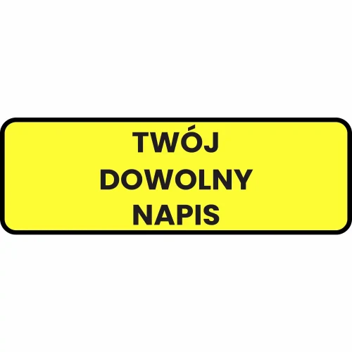 Zółta tabliczka odblaskowa 750x250 mm z własnym napisem. Personalizowana tablica informacyjna z blachy ocynkowanej, folia 1 generacji. Wyraźny czarny tekst i ramka na żółtym tle. Produkt Sklepu Drogowego Widrog do oznakowania dróg i posesji