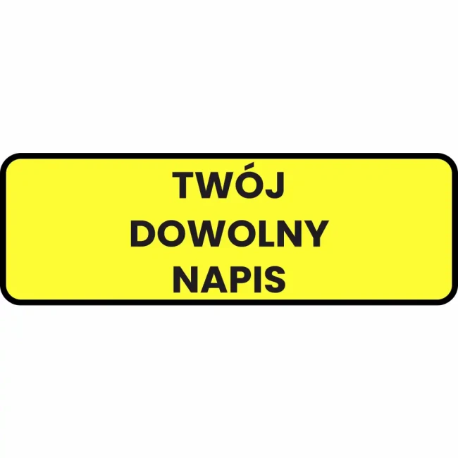Zółta tabliczka odblaskowa 750x250 mm z własnym napisem. Personalizowana tablica informacyjna z blachy ocynkowanej, folia 1 generacji. Wyraźny czarny tekst i ramka na żółtym tle. Produkt Sklepu Drogowego Widrog do oznakowania dróg i posesji